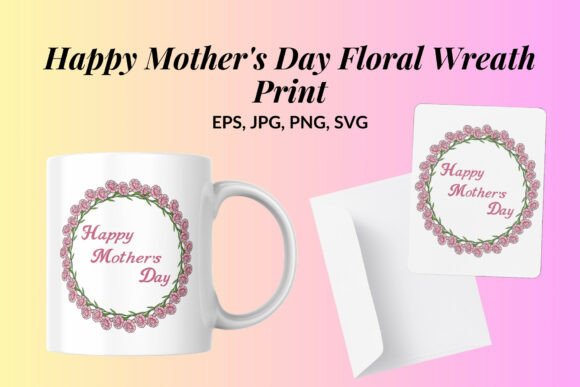 Happy Mother’s Day Floral Wreath Print: Graphics & Illustrations